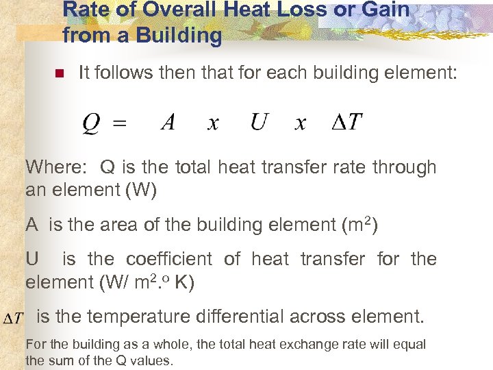 Rate of Overall Heat Loss or Gain from a Building n It follows then