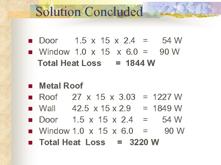 Solution Concluded Door 1. 5 x 15 x 2. 4 = 54 W n