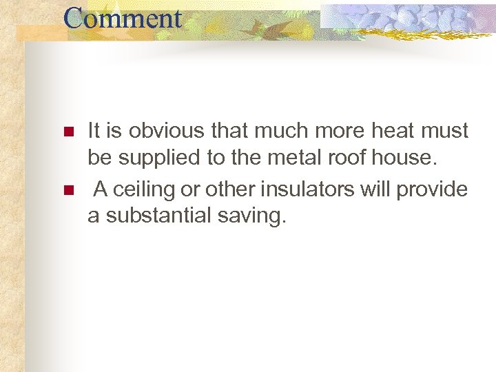 Comment n n It is obvious that much more heat must be supplied to