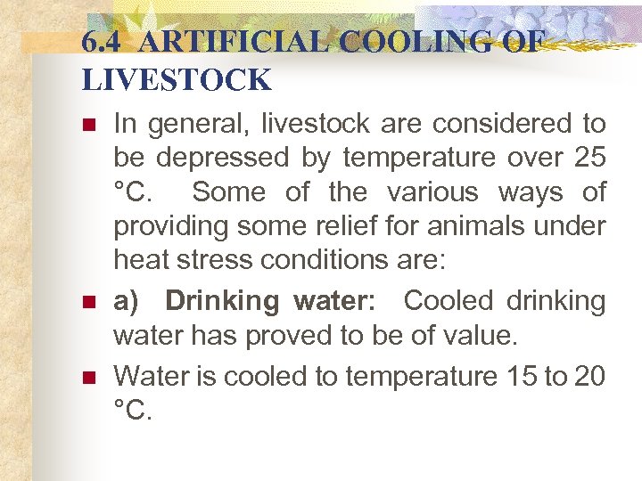 6. 4 ARTIFICIAL COOLING OF LIVESTOCK n n n In general, livestock are considered