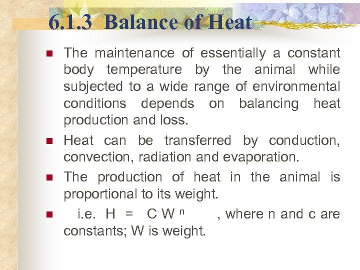 6. 1. 3 Balance of Heat n n The maintenance of essentially a constant