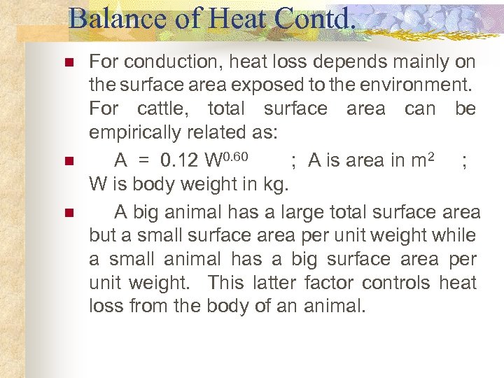 Balance of Heat Contd. n n n For conduction, heat loss depends mainly on