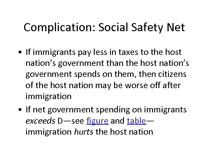 Complication: Social Safety Net • If immigrants pay less in taxes to the host
