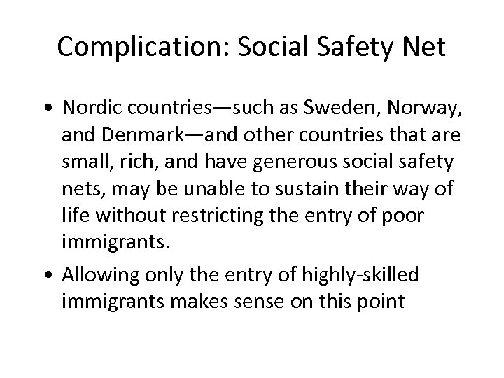 Complication: Social Safety Net • Nordic countries—such as Sweden, Norway, and Denmark—and other countries