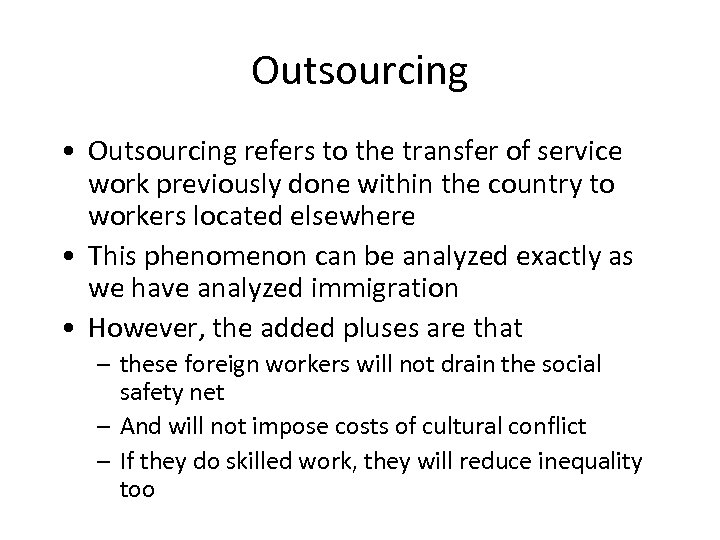 Outsourcing • Outsourcing refers to the transfer of service work previously done within the