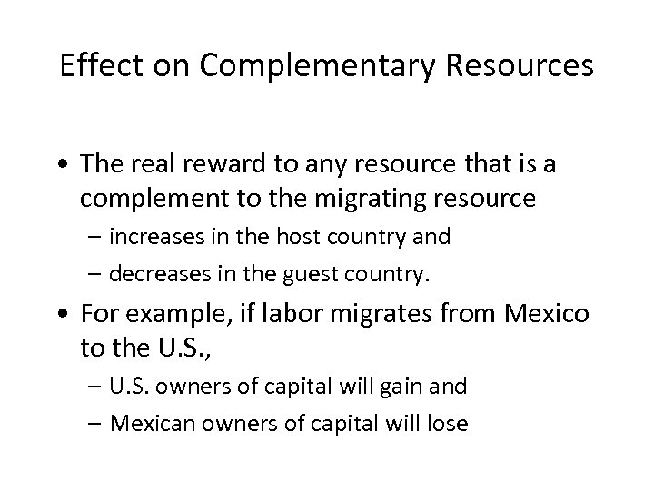 Effect on Complementary Resources • The real reward to any resource that is a
