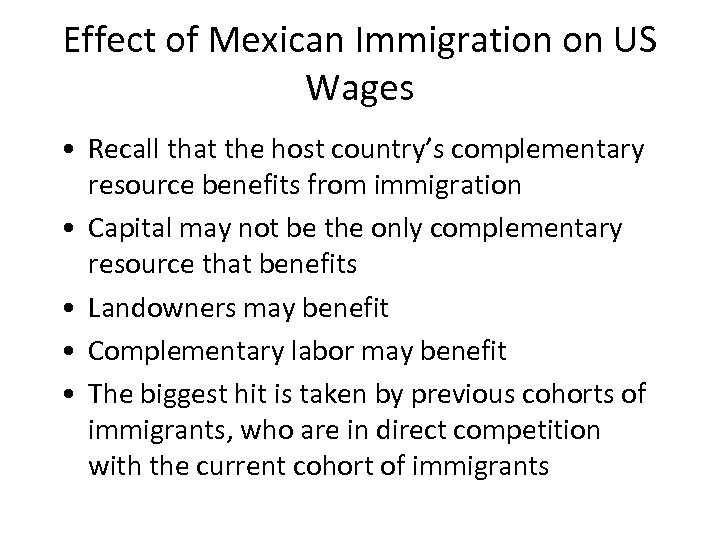 Effect of Mexican Immigration on US Wages • Recall that the host country’s complementary