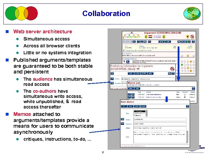 Collaboration n Web server architecture l Simultaneous access l Across all browser clients l