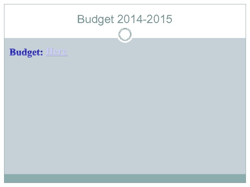 Budget 2014 -2015 Budget: Here 