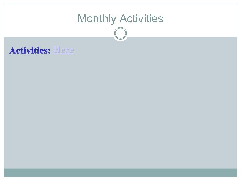 Monthly Activities: Here 