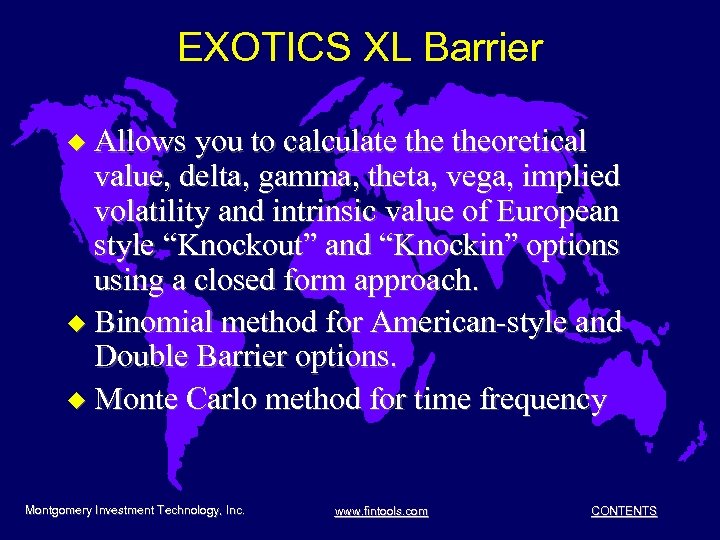 EXOTICS XL Barrier u Allows you to calculate theoretical value, delta, gamma, theta, vega,