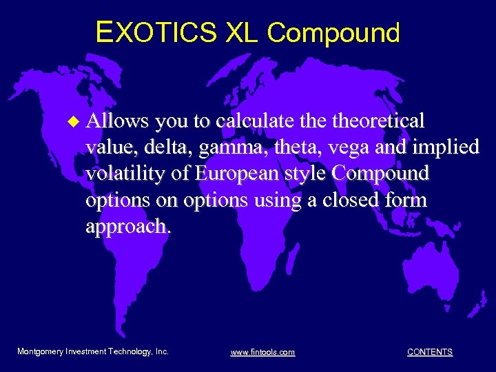 EXOTICS XL Compound u Allows you to calculate theoretical value, delta, gamma, theta, vega