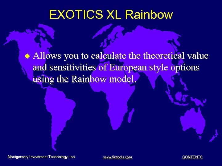 EXOTICS XL Rainbow u Allows you to calculate theoretical value and sensitivities of European