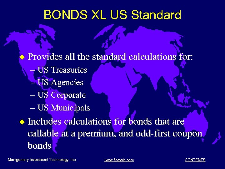 BONDS XL US Standard u Provides all the standard calculations for: – US Treasuries