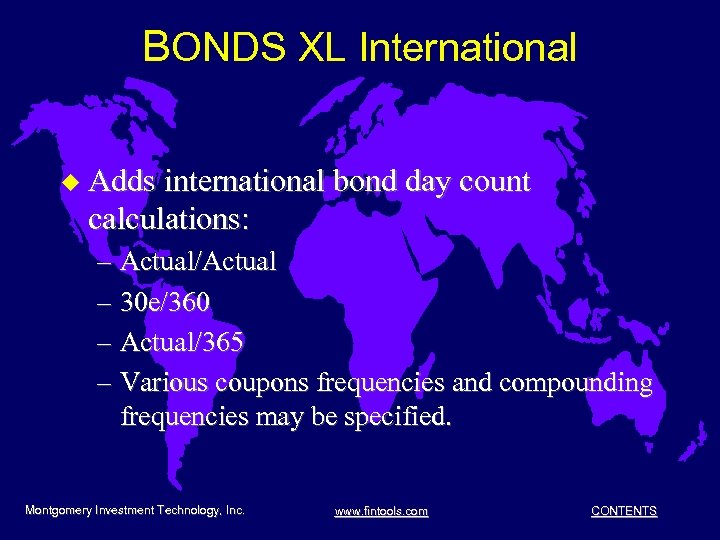 BONDS XL International u Adds international bond day count calculations: – Actual/Actual – 30