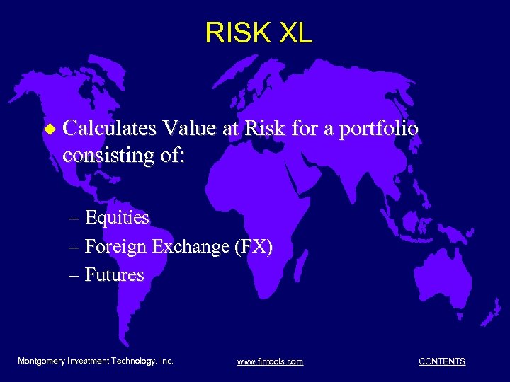 RISK XL u Calculates Value at Risk for a portfolio consisting of: – Equities