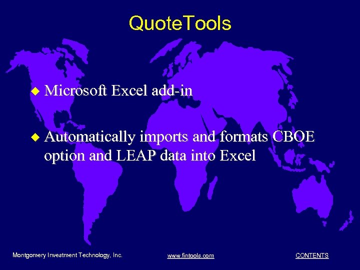 Quote. Tools u Microsoft Excel add-in u Automatically imports and formats CBOE option and