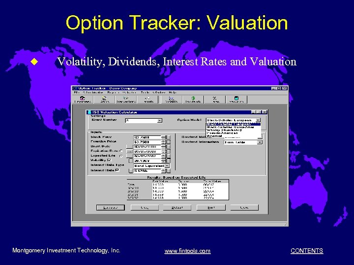 Option Tracker: Valuation u Volatility, Dividends, Interest Rates and Valuation Montgomery Investment Technology, Inc.