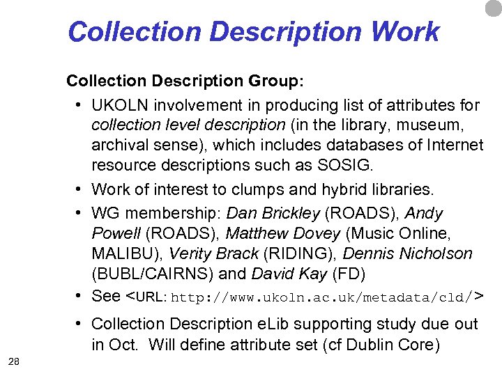 Collection Description Work Collection Description Group: • UKOLN involvement in producing list of attributes