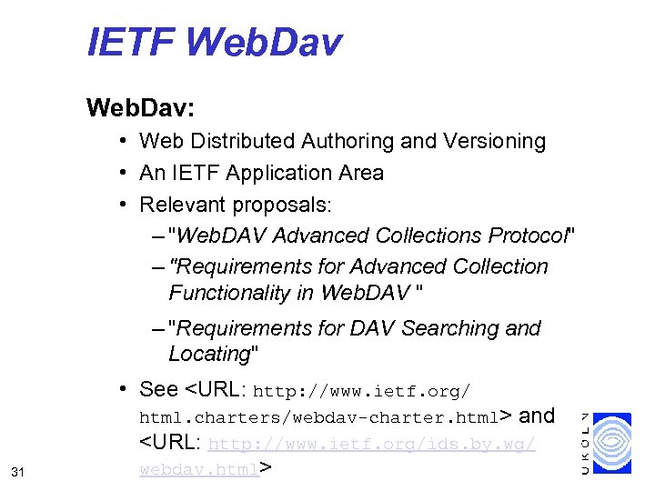 IETF Web. Dav: • Web Distributed Authoring and Versioning • An IETF Application Area