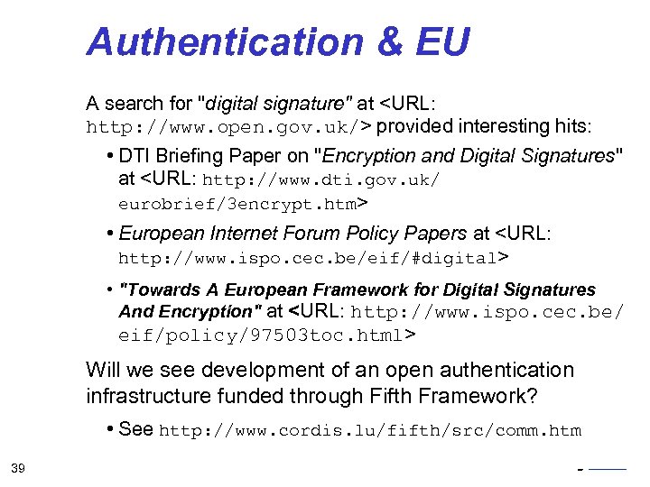 Authentication & EU A search for "digital signature" at <URL: http: //www. open. gov.