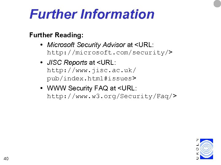 Further Information Further Reading: • Microsoft Security Advisor at <URL: http: //microsoft. com/security/> •