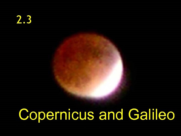 2. 3 Copernicus and Galileo 7/14/06 ISP 209 - 3 A 1 