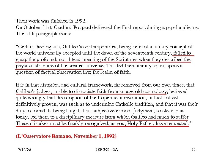 Their work was finished in 1992. On October 31 st, Cardinal Poupard delivered the