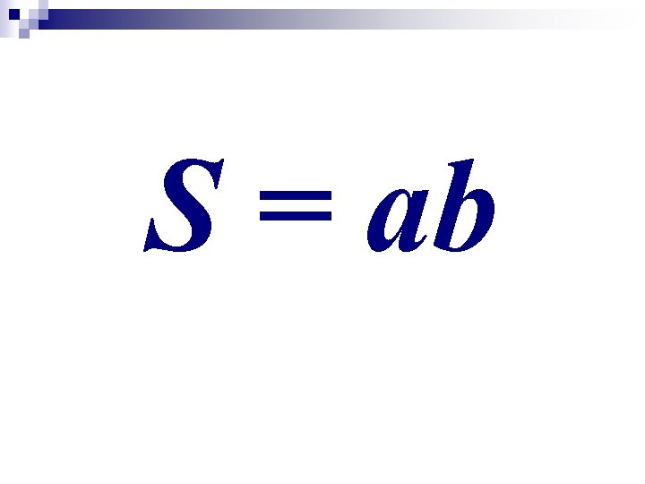 S = ab 