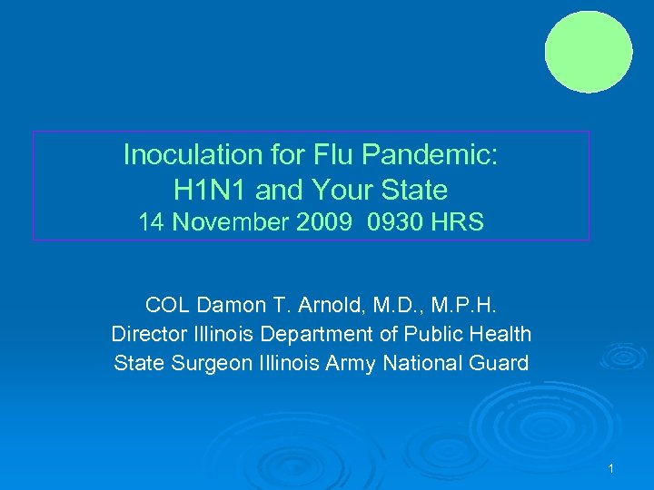 Inoculation for Flu Pandemic: H 1 N 1 and Your State 14 November 2009