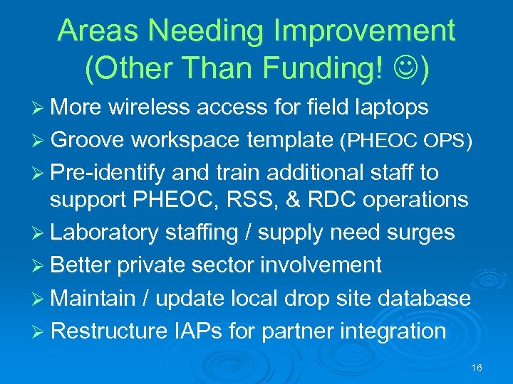 Areas Needing Improvement (Other Than Funding! ) Ø More wireless access for field laptops