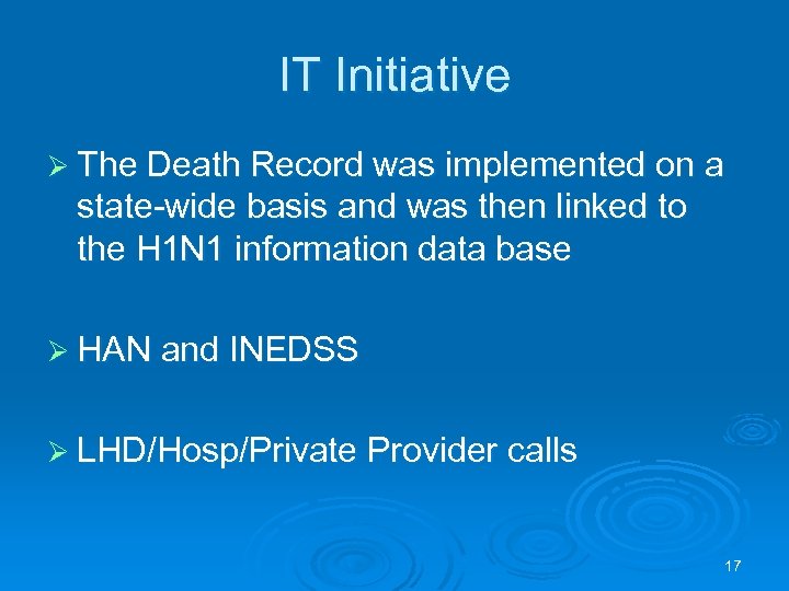 IT Initiative Ø The Death Record was implemented on a state-wide basis and was