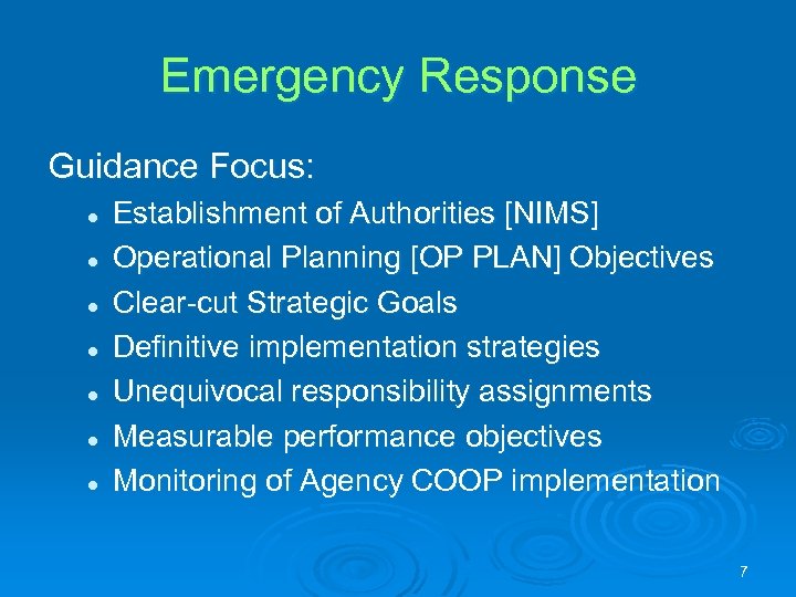 Emergency Response Guidance Focus: l l l l Establishment of Authorities [NIMS] Operational Planning