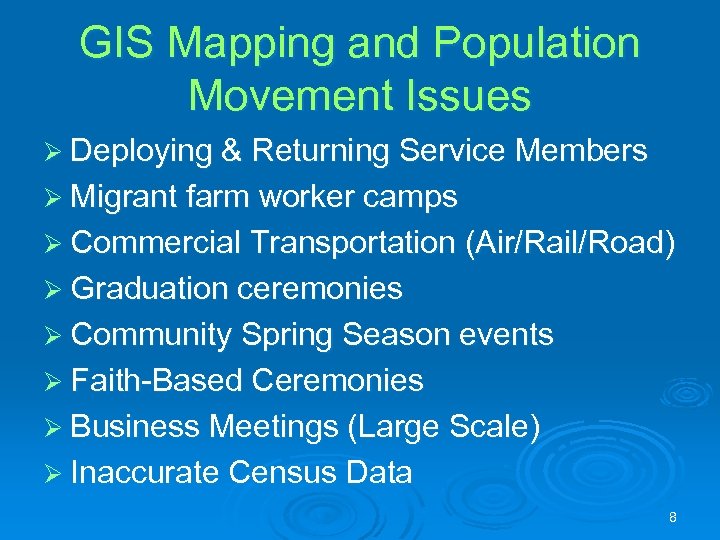 GIS Mapping and Population Movement Issues Ø Deploying & Returning Service Members Ø Migrant