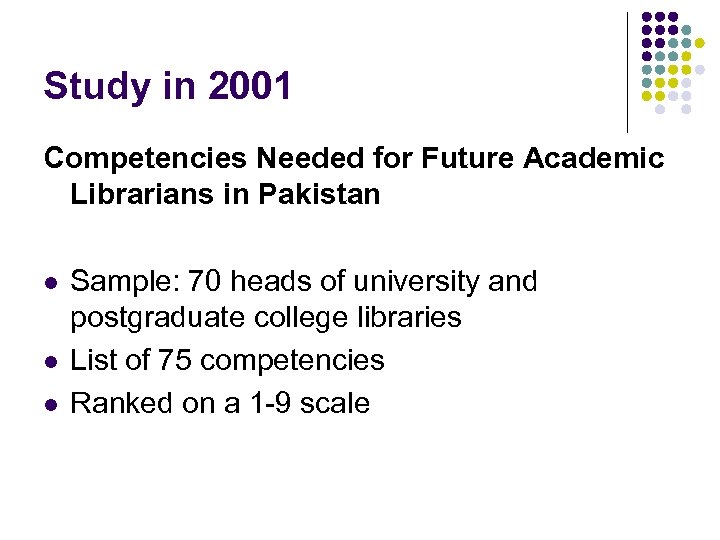 Study in 2001 Competencies Needed for Future Academic Librarians in Pakistan l l l