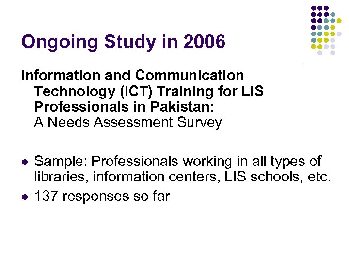 Ongoing Study in 2006 Information and Communication Technology (ICT) Training for LIS Professionals in