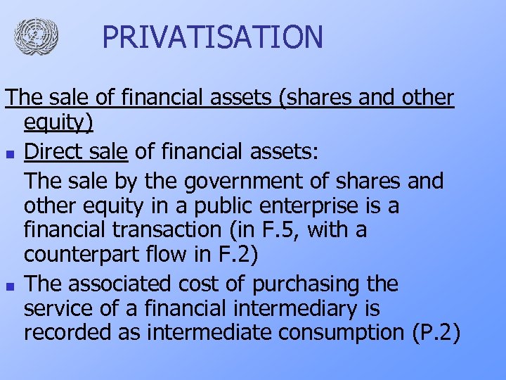 PRIVATISATION The sale of financial assets (shares and other equity) n Direct sale of