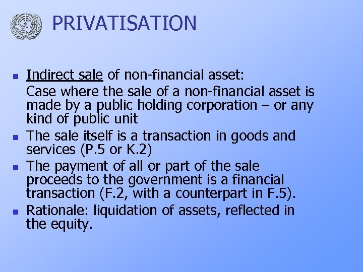 PRIVATISATION n n Indirect sale of non-financial asset: Case where the sale of a