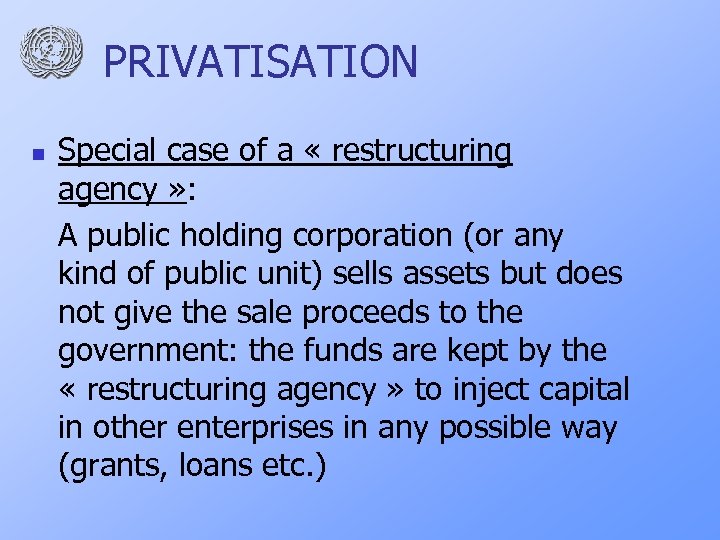 PRIVATISATION n Special case of a « restructuring agency » : A public holding