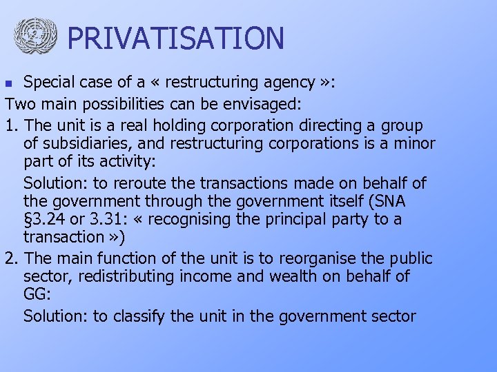 PRIVATISATION Special case of a « restructuring agency » : Two main possibilities can