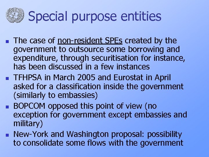 Special purpose entities n n The case of non-resident SPEs created by the government