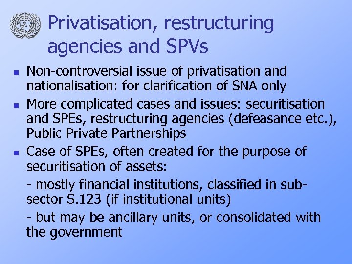 Privatisation, restructuring agencies and SPVs n n n Non-controversial issue of privatisation and nationalisation: