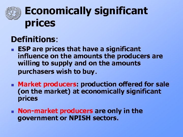 Economically significant prices Definitions: n n n ESP are prices that have a significant