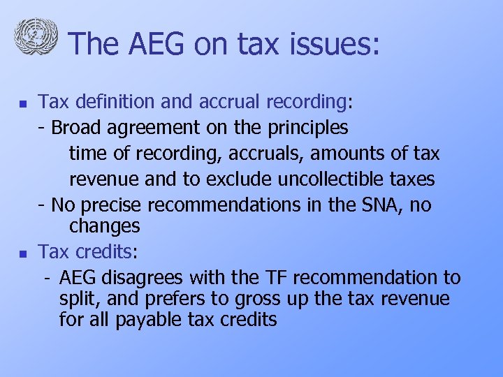 The AEG on tax issues: n n Tax definition and accrual recording: - Broad