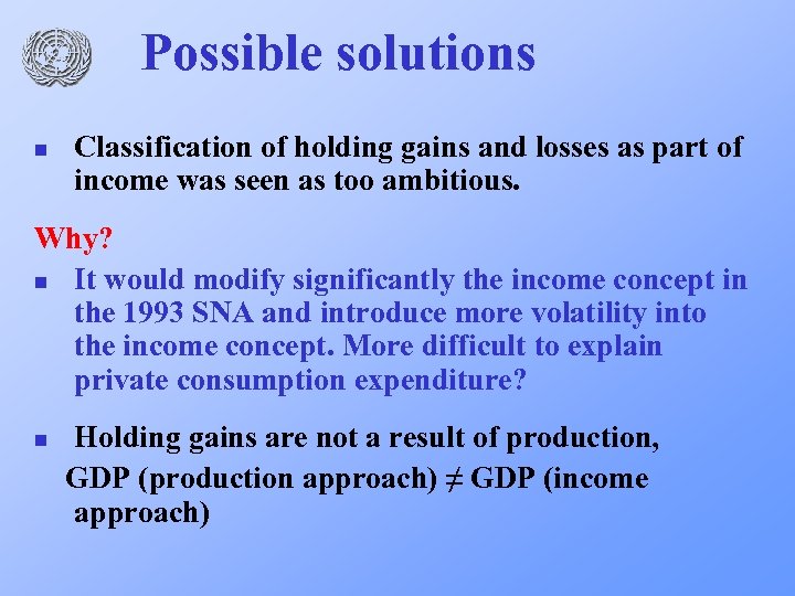 Possible solutions n Classification of holding gains and losses as part of income was
