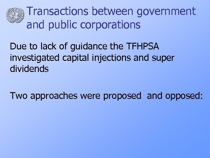 Transactions between government and public corporations Due to lack of guidance the TFHPSA investigated