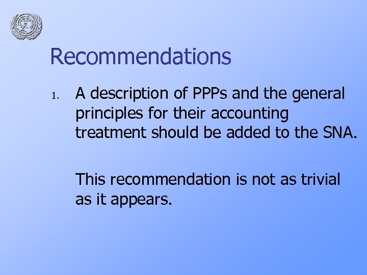 Recommendations 1. A description of PPPs and the general principles for their accounting treatment