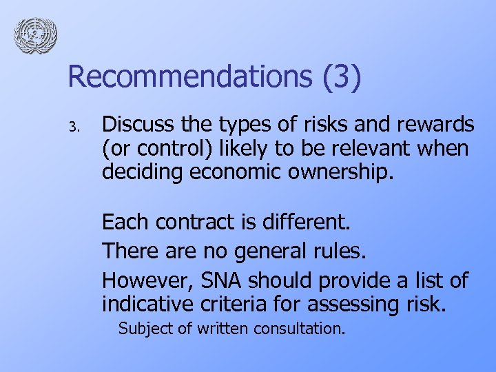 Recommendations (3) 3. Discuss the types of risks and rewards (or control) likely to