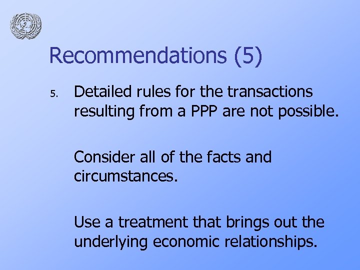 Recommendations (5) 5. Detailed rules for the transactions resulting from a PPP are not