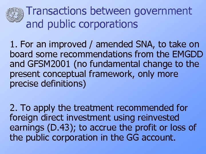 Transactions between government and public corporations 1. For an improved / amended SNA, to